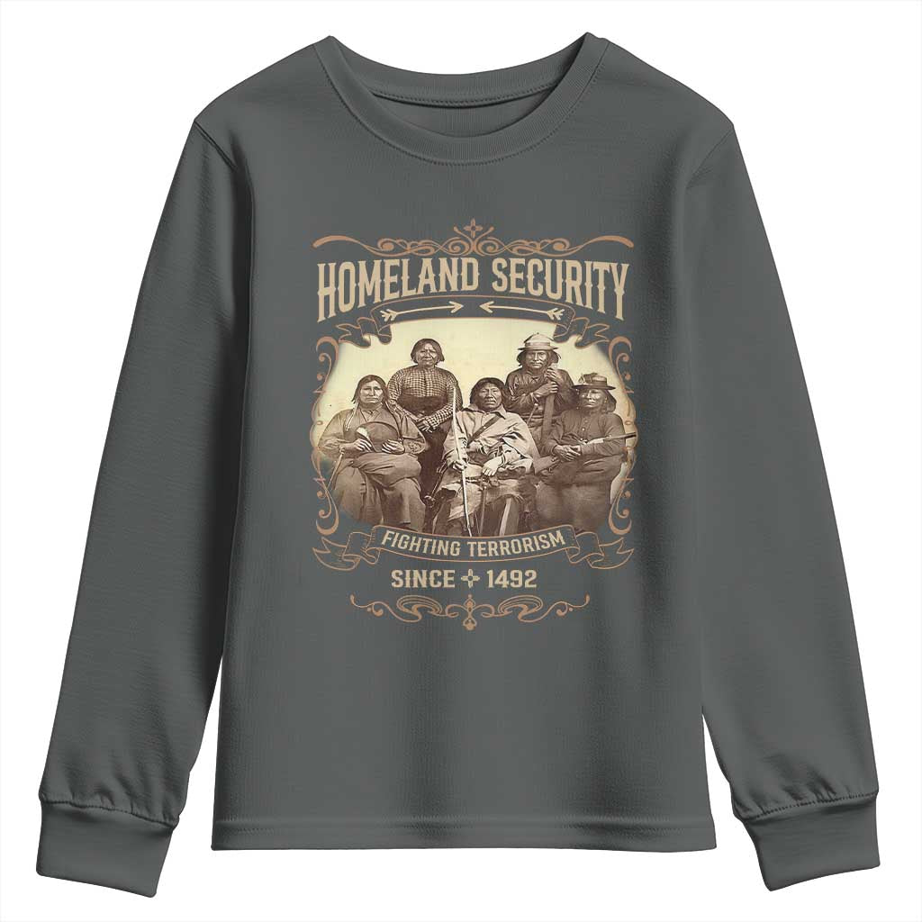 Homeland Security Fighting Terrorism Since 1492 Youth Sweatshirt Native American History TS11 Dark Heather Print Your Wear