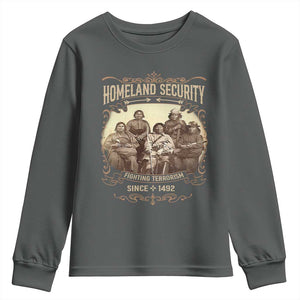 Homeland Security Fighting Terrorism Since 1492 Youth Sweatshirt Native American History TS11 Dark Heather Print Your Wear