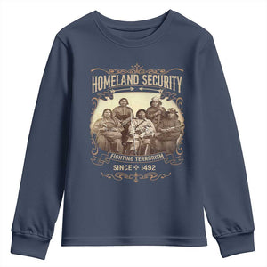 Homeland Security Fighting Terrorism Since 1492 Youth Sweatshirt Native American History TS11 Navy Print Your Wear