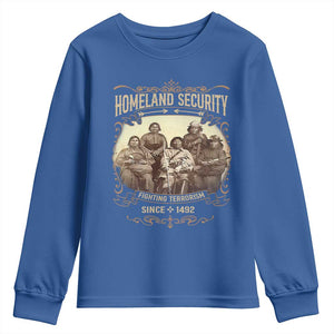 Homeland Security Fighting Terrorism Since 1492 Youth Sweatshirt Native American History TS11 Royal Blue Print Your Wear