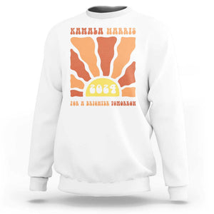 Kamala Harris For A Brighter Tomorrow 2024 Sweatshirt Boho Aesthetic Sunshine TS11 White Print Your Wear