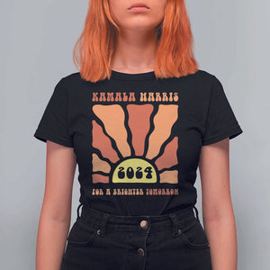 Kamala Harris For A Brighter Tomorrow 2024 T Shirt For Women Boho Aesthetic Sunshine TS11 Black Print Your Wear