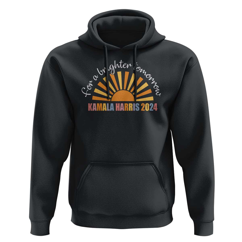 Kamala 2024 Hoodie Harris For A Brighter Tomorrow Sunshine Boho Aesthetic TS11 Black Print Your Wear