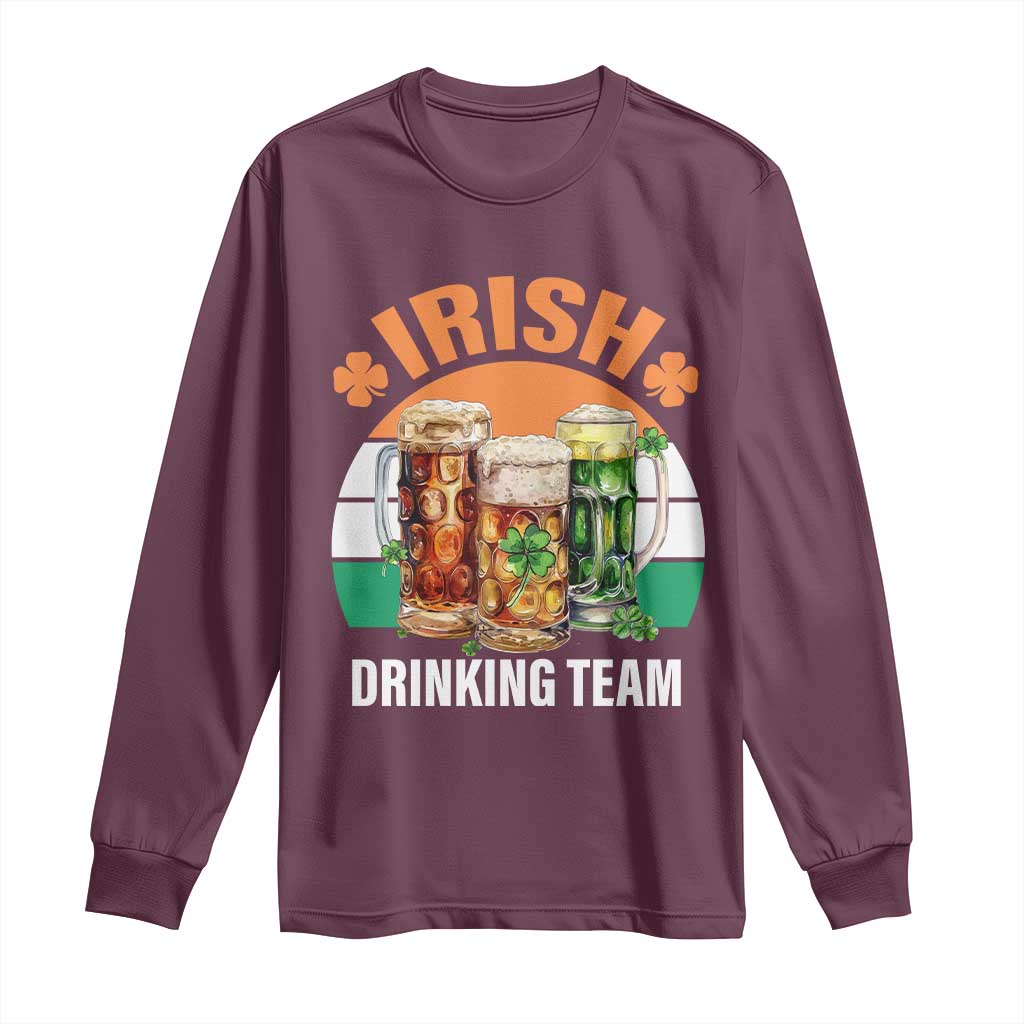 Funny Irish Drinking Team Long Sleeve Shirt St Patricks Day Vintage Beer Ireland Flag Clover TS11 Maroon Print Your Wear