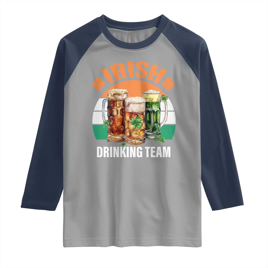 Funny Irish Drinking Team Raglan Shirt St Patricks Day Vintage Beer Ireland Flag Clover TS11 Sport Gray Navy Print Your Wear