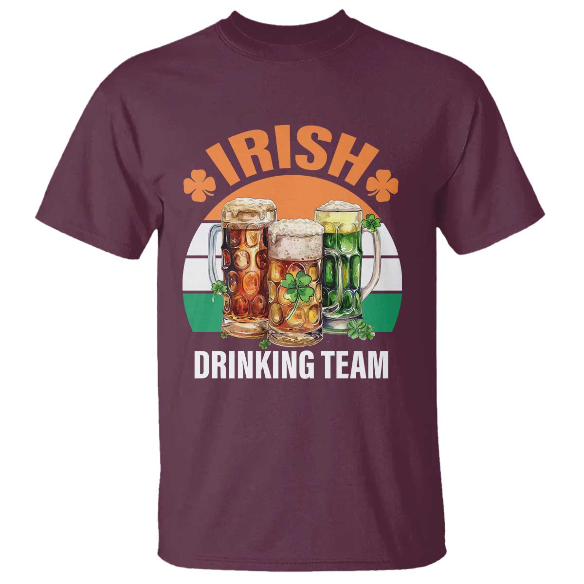 Funny Irish Drinking Team T Shirt St Patricks Day Vintage Beer Ireland Flag Clover TS11 Maroon Print Your Wear