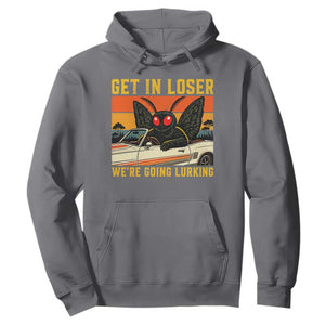 Get In Loser We Are Going Lurking Funny Mothman Hoodie Cryptozoology Cryptid Lover