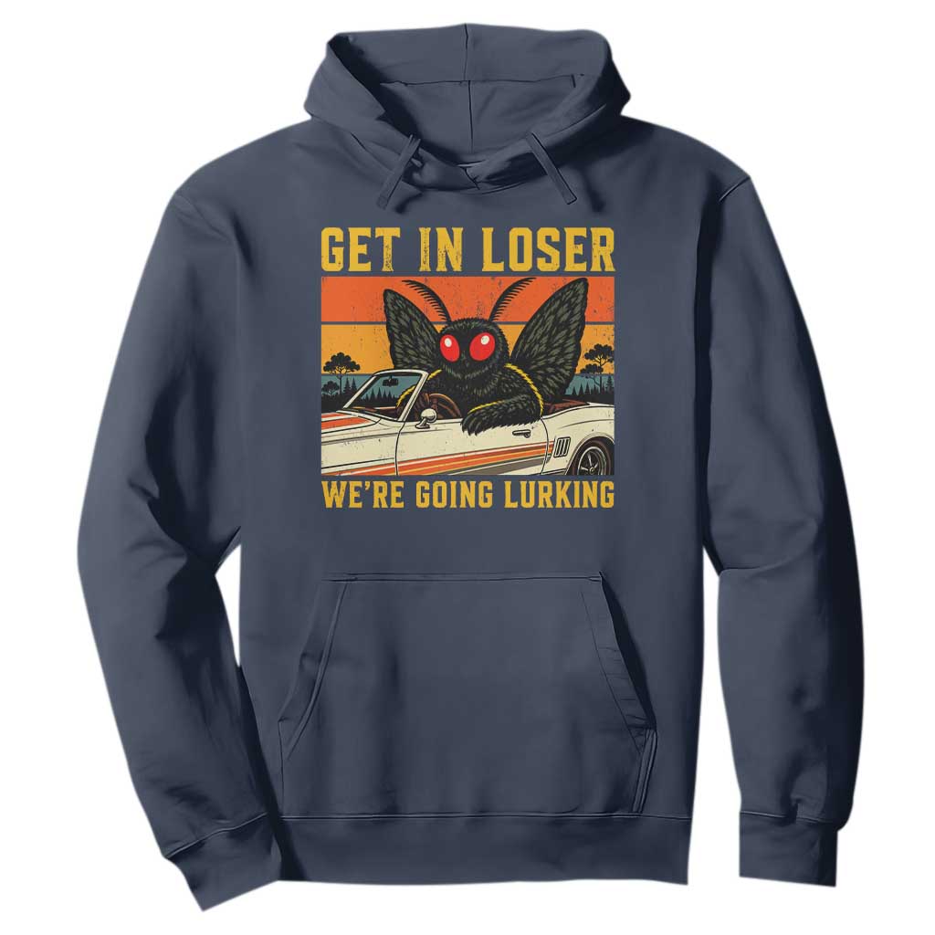 Get In Loser We Are Going Lurking Funny Mothman Hoodie Cryptozoology Cryptid Lover