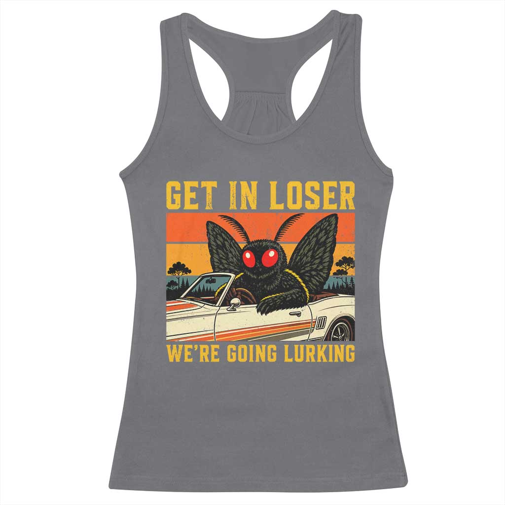Get In Loser We Are Going Lurking Funny Mothman Racerback Tank Top Cryptozoology Cryptid Lover