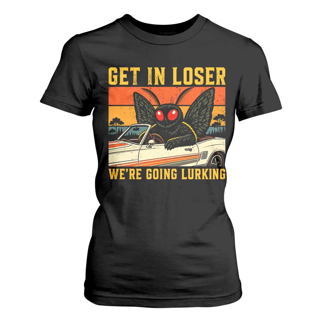 Get In Loser We Are Going Lurking Funny Mothman T Shirt For Women Cryptozoology Cryptid Lover