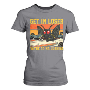 Get In Loser We Are Going Lurking Funny Mothman T Shirt For Women Cryptozoology Cryptid Lover