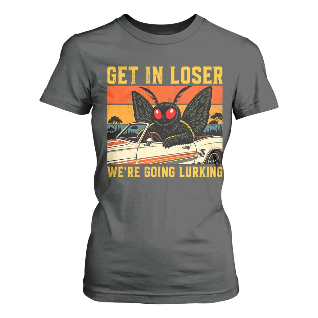 Get In Loser We Are Going Lurking Funny Mothman T Shirt For Women Cryptozoology Cryptid Lover