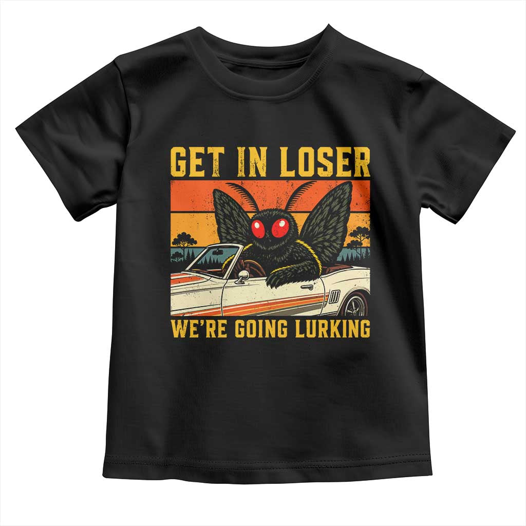 Get In Loser We Are Going Lurking Funny Mothman Toddler T Shirt Cryptozoology Cryptid Lover