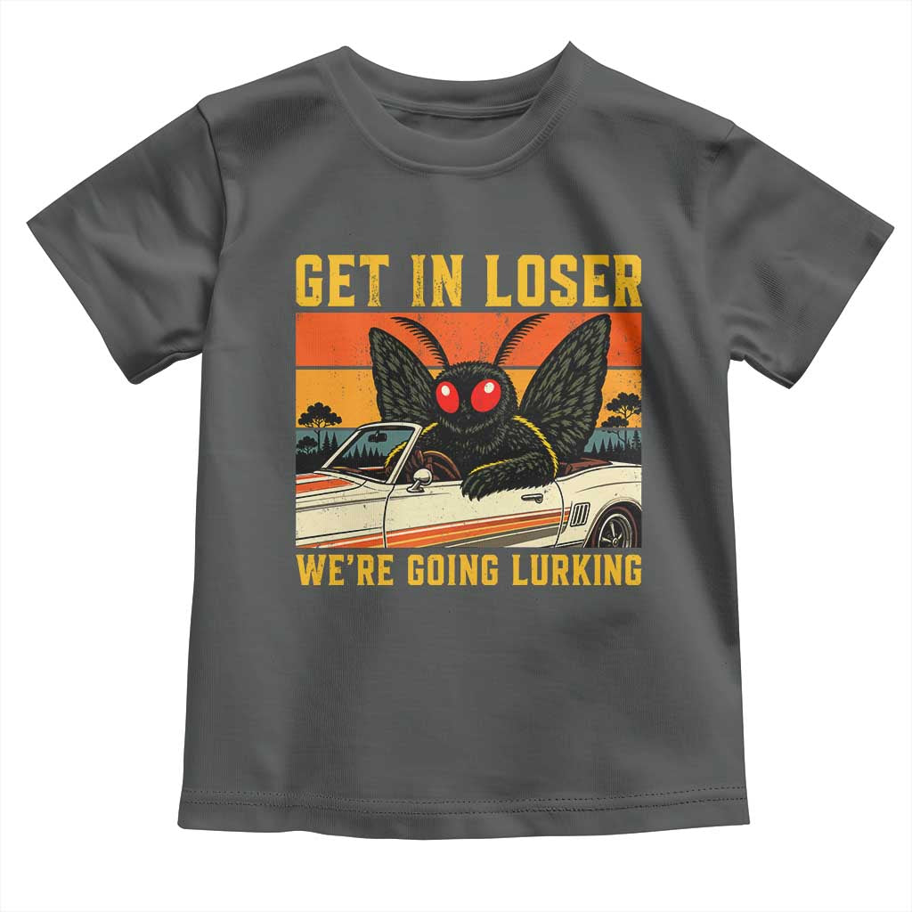 Get In Loser We Are Going Lurking Funny Mothman Toddler T Shirt Cryptozoology Cryptid Lover