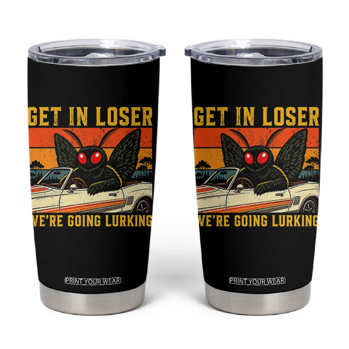 Get In Loser We Are Going Lurking Funny Mothman Tumbler Cup Cryptozoology Cryptid Lover TS11 Black Print Your Wear
