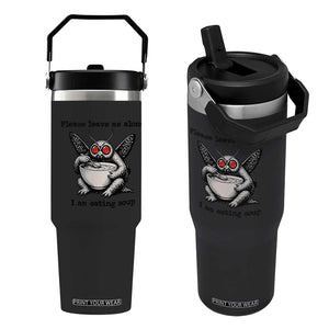 Please Leave Me Alone I Am Eating Soup Funny Mothman Flip Straw Tumbler