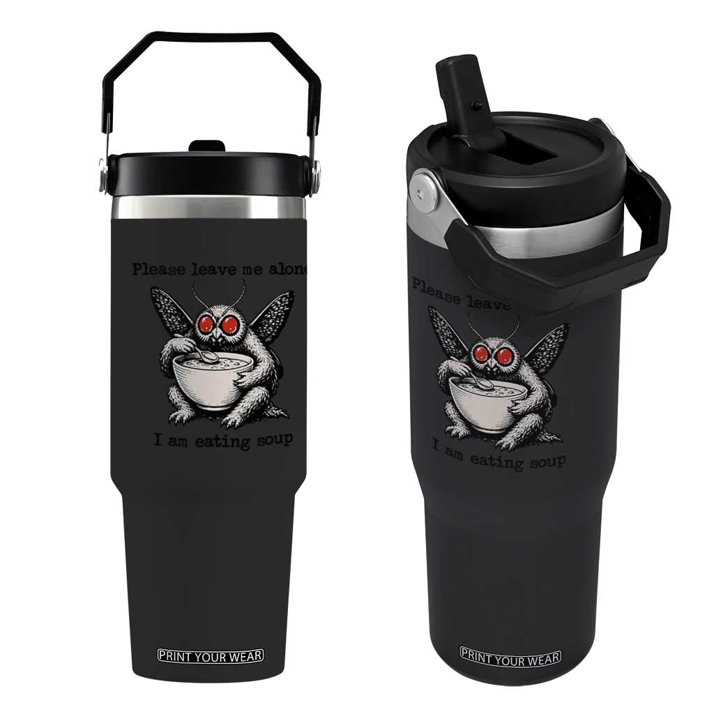 Please Leave Me Alone I Am Eating Soup Funny Mothman Flip Straw Tumbler TS11 One Size: 30 oz Black Print Your Wear