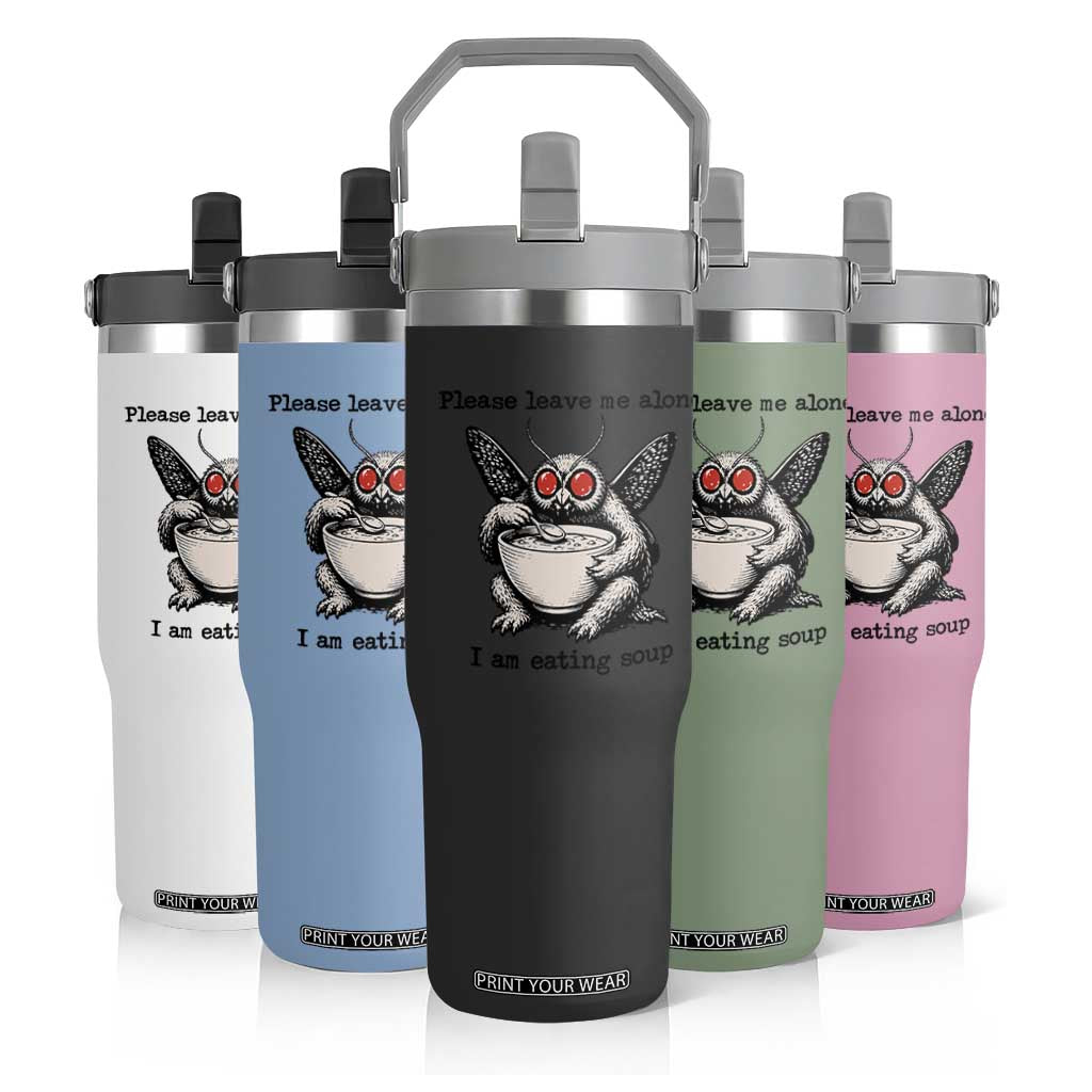 Please Leave Me Alone I Am Eating Soup Funny Mothman Flip Straw Tumbler
