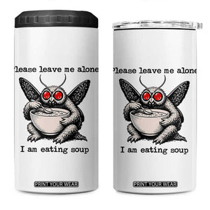 Please Leave Me Alone I Am Eating Soup Funny Mothman 4 in 1 Can Cooler Tumbler