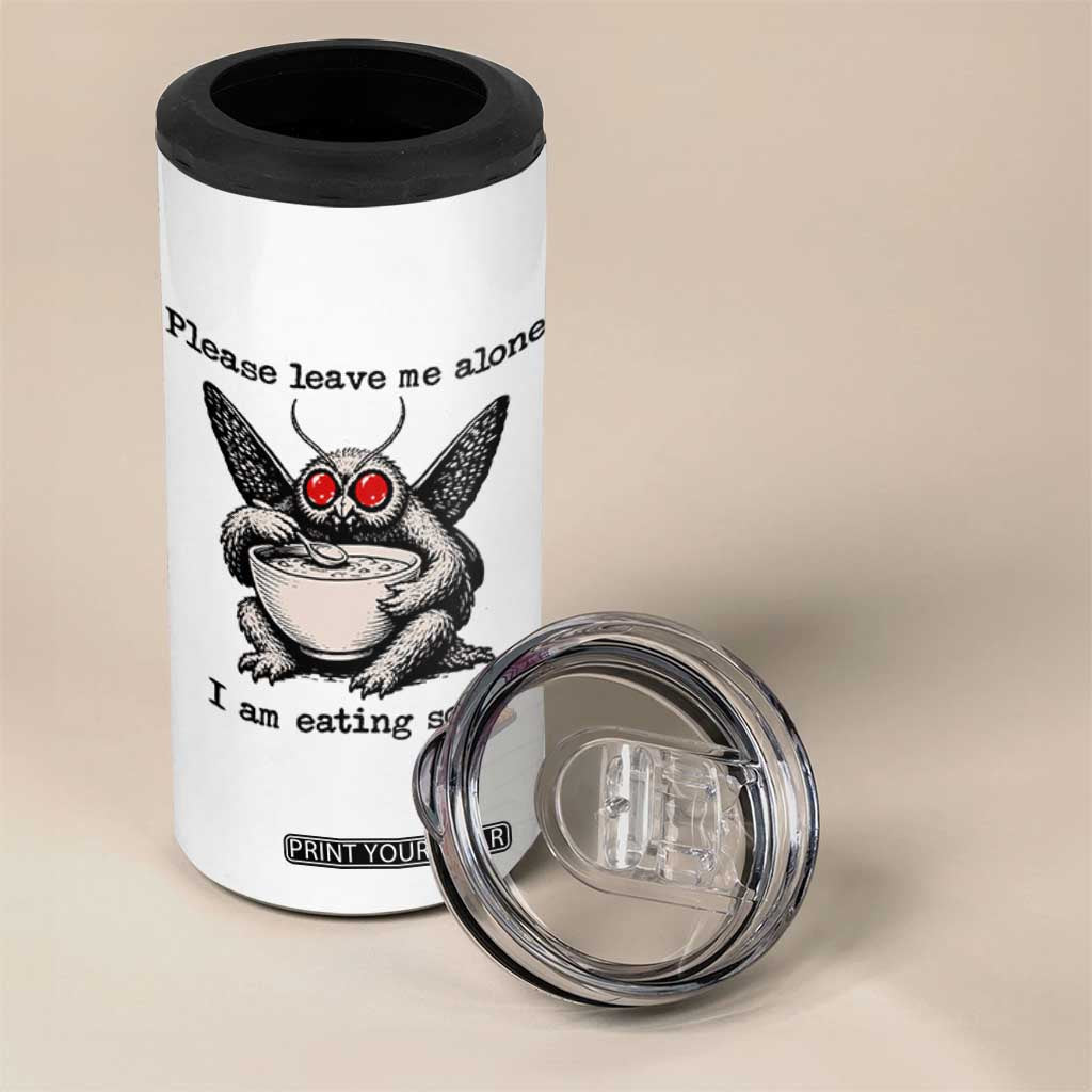 Please Leave Me Alone I Am Eating Soup Funny Mothman 4 in 1 Can Cooler Tumbler