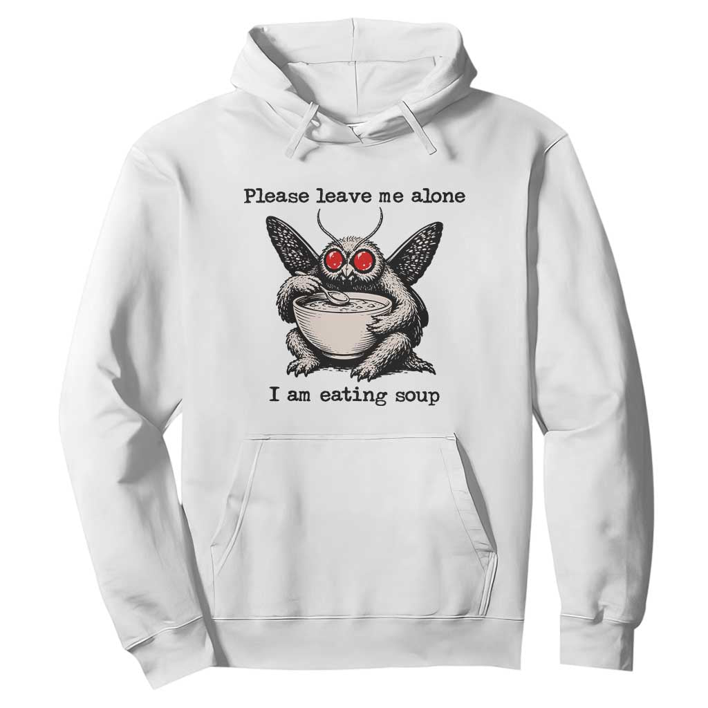 Please Leave Me Alone I Am Eating Soup Funny Mothman Hoodie