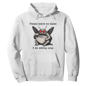 Please Leave Me Alone I Am Eating Soup Funny Mothman Hoodie