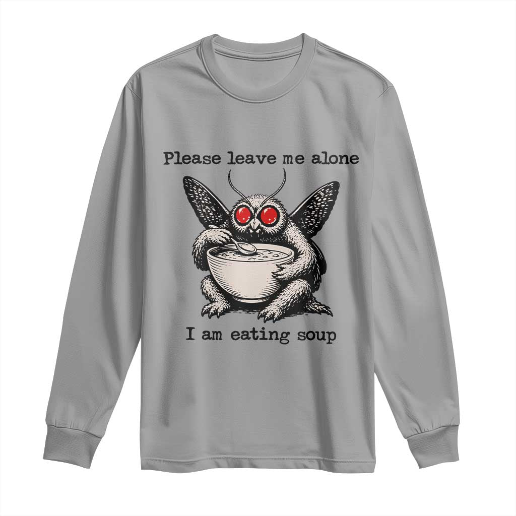Please Leave Me Alone I Am Eating Soup Funny Mothman Long Sleeve Shirt