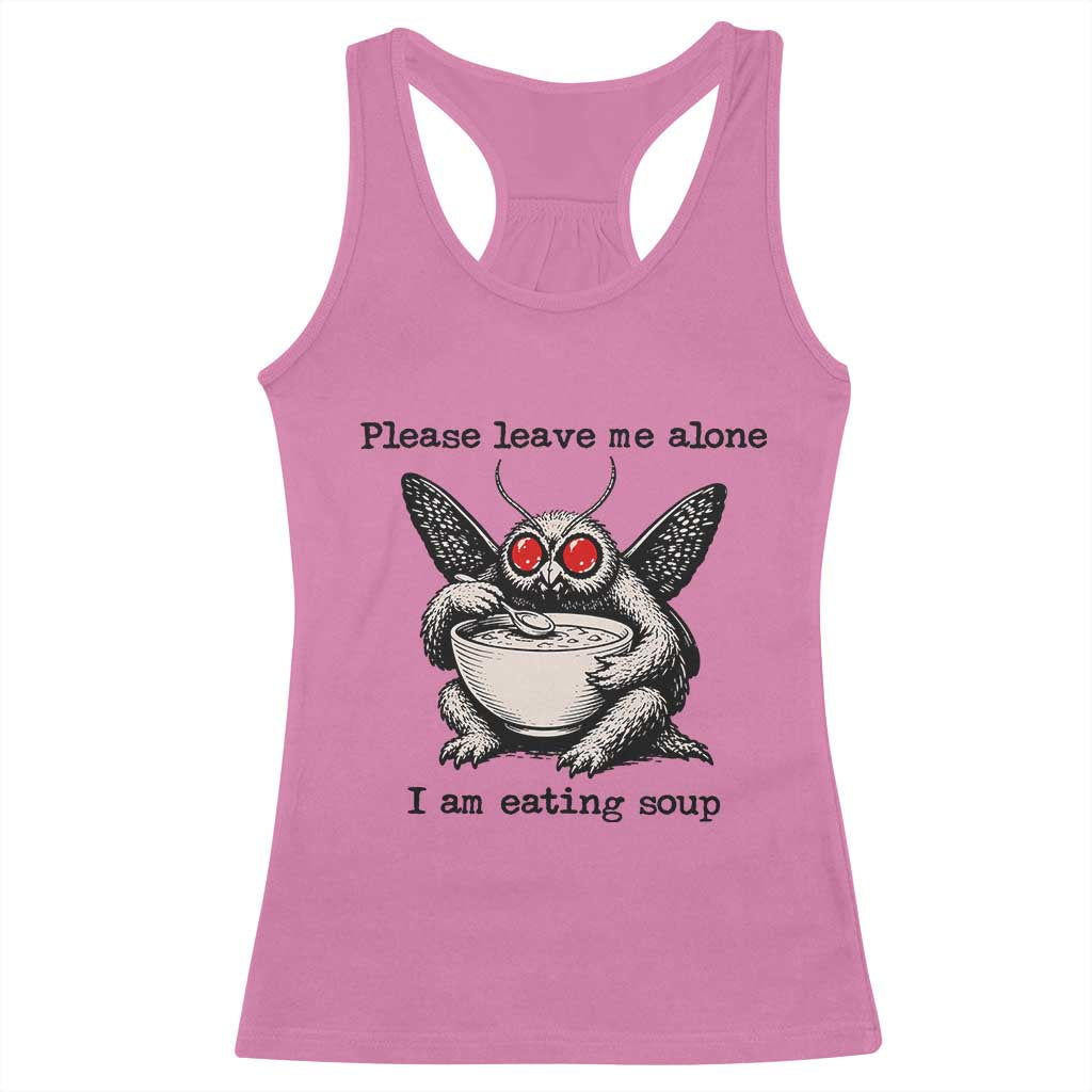 Please Leave Me Alone I Am Eating Soup Funny Mothman Racerback Tank Top