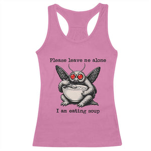Please Leave Me Alone I Am Eating Soup Funny Mothman Racerback Tank Top