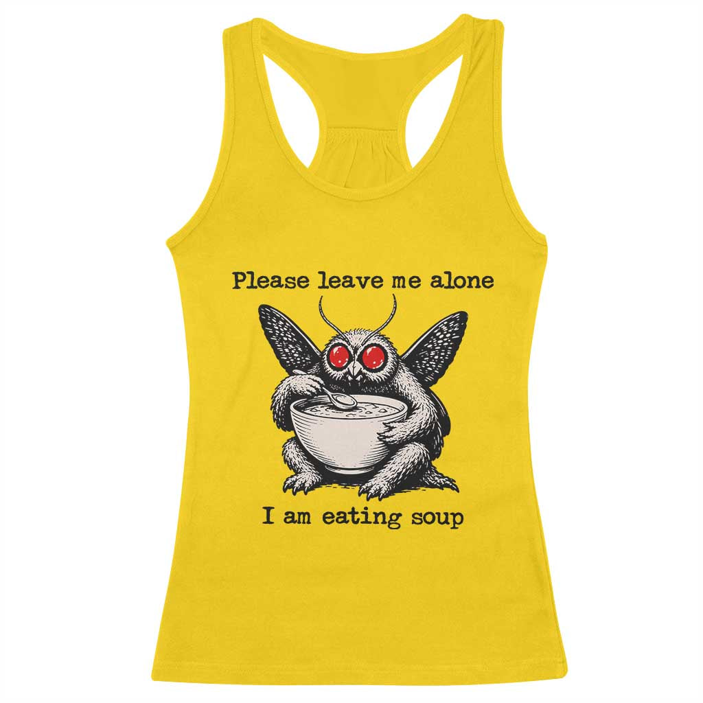 Please Leave Me Alone I Am Eating Soup Funny Mothman Racerback Tank Top