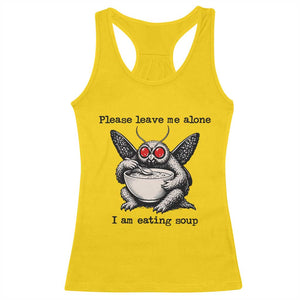 Please Leave Me Alone I Am Eating Soup Funny Mothman Racerback Tank Top