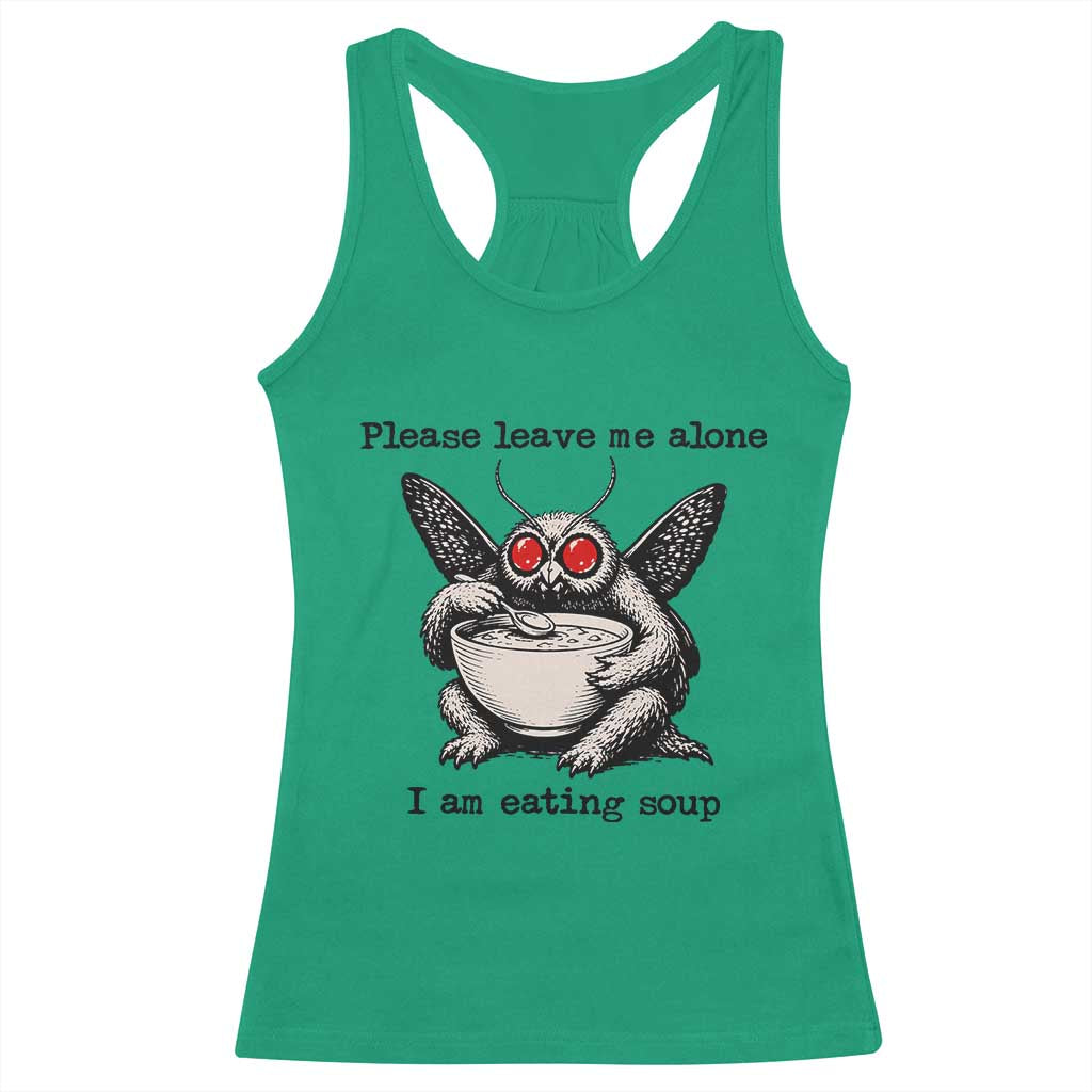 Please Leave Me Alone I Am Eating Soup Funny Mothman Racerback Tank Top