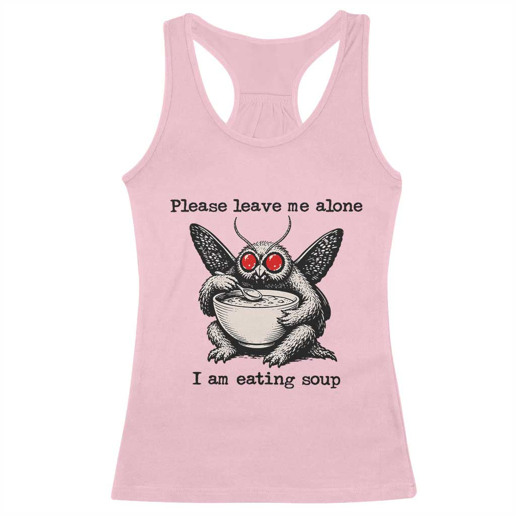 Please Leave Me Alone I Am Eating Soup Funny Mothman Racerback Tank Top