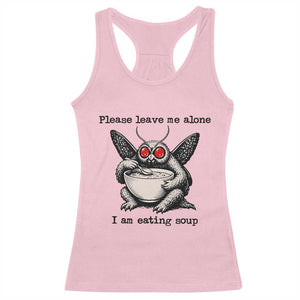 Please Leave Me Alone I Am Eating Soup Funny Mothman Racerback Tank Top