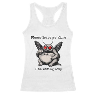 Please Leave Me Alone I Am Eating Soup Funny Mothman Racerback Tank Top