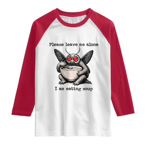 Please Leave Me Alone I Am Eating Soup Funny Mothman Raglan Shirt