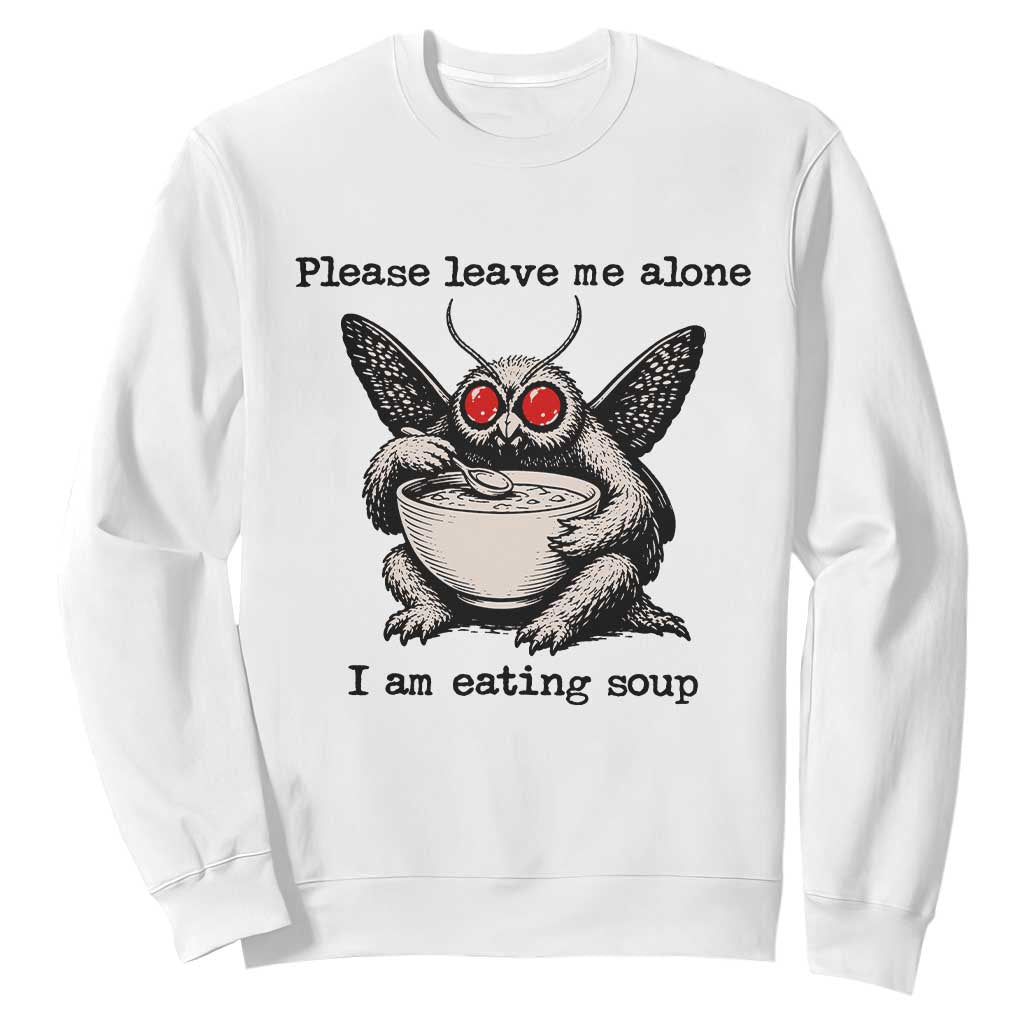 Please Leave Me Alone I Am Eating Soup Funny Mothman Sweatshirt