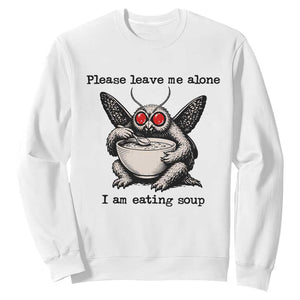 Please Leave Me Alone I Am Eating Soup Funny Mothman Sweatshirt