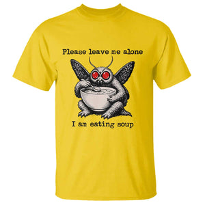 Please Leave Me Alone I Am Eating Soup Funny Mothman T Shirt