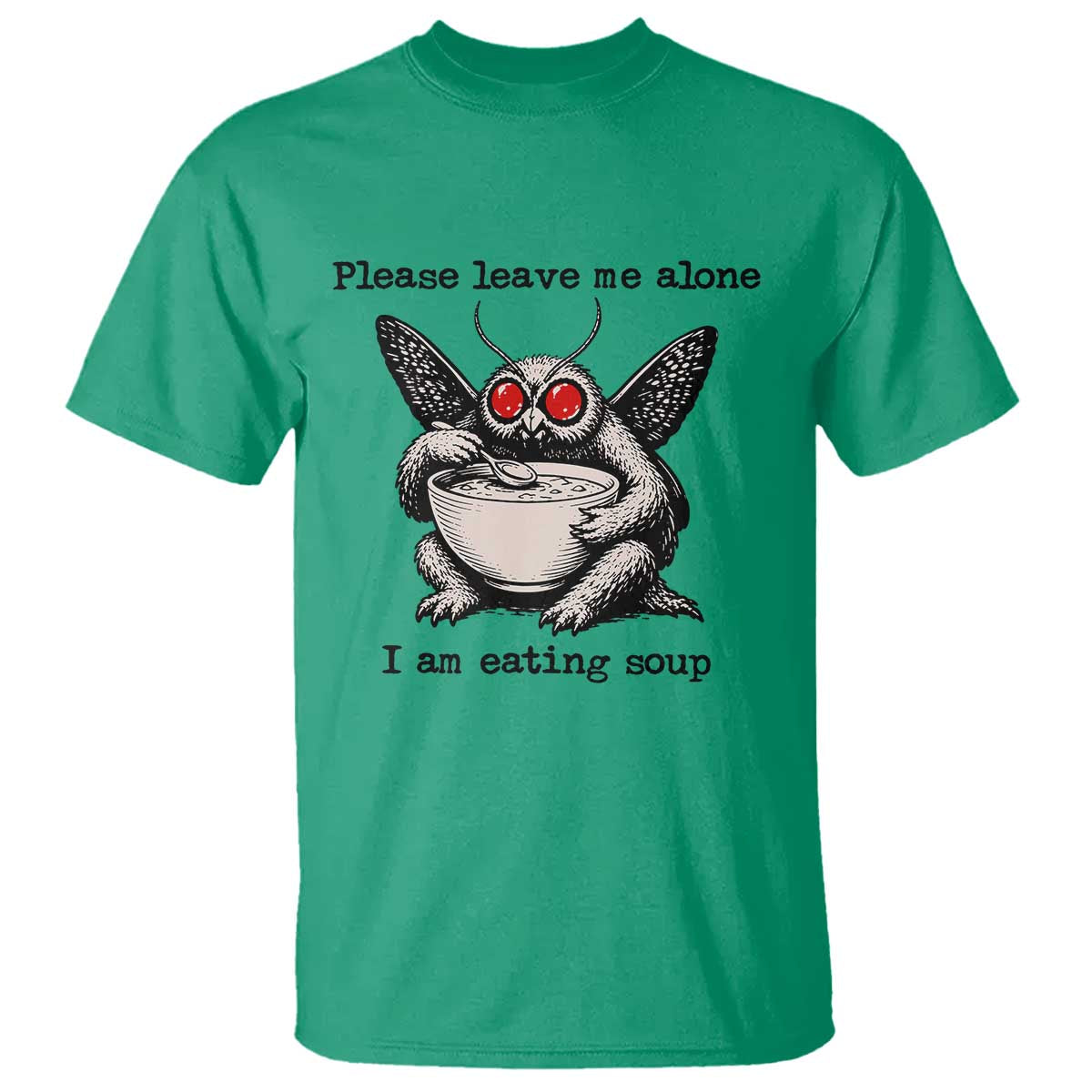 Please Leave Me Alone I Am Eating Soup Funny Mothman T Shirt