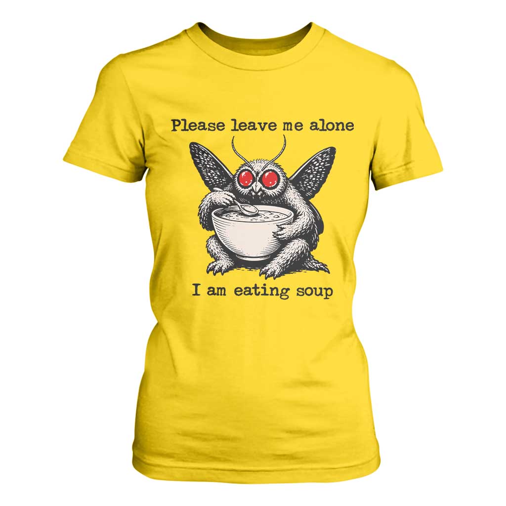 Please Leave Me Alone I Am Eating Soup Funny Mothman T Shirt For Women