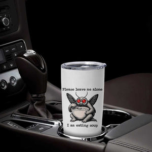 Please Leave Me Alone I Am Eating Soup Funny Mothman Tumbler Cup