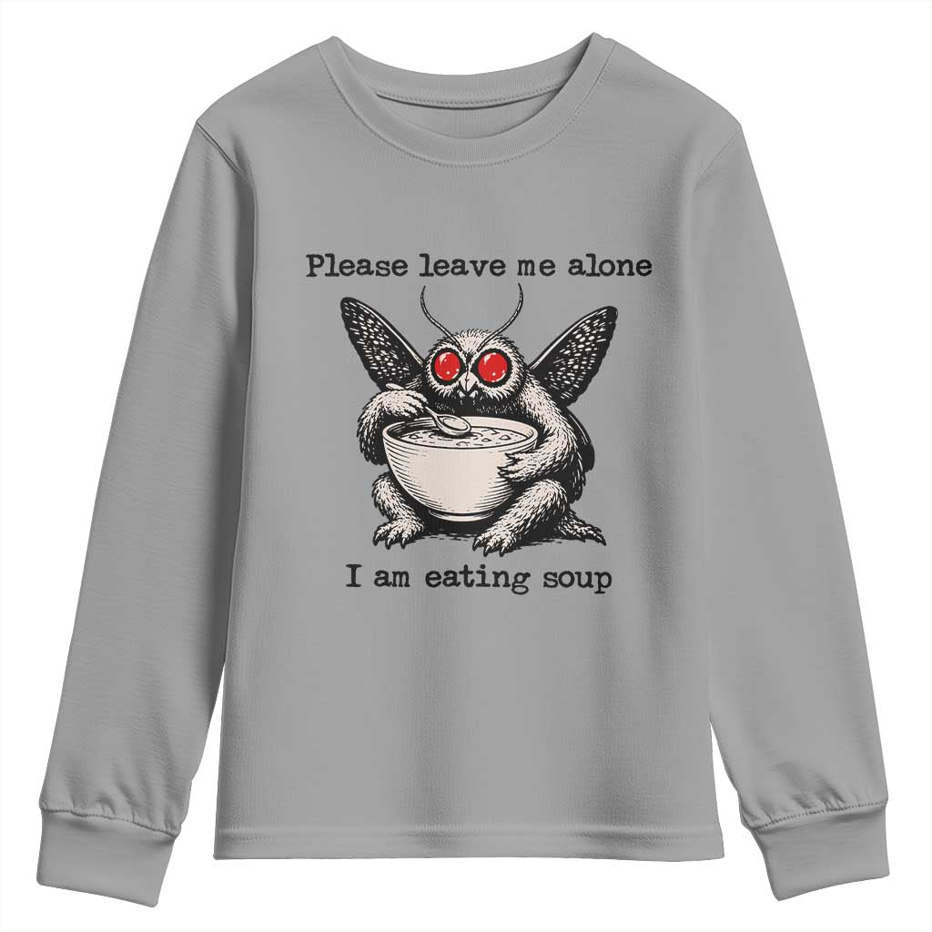Please Leave Me Alone I Am Eating Soup Funny Mothman Youth Sweatshirt