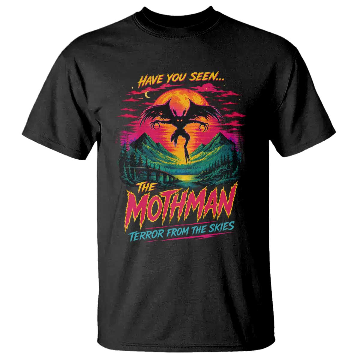 Funny Mothman T Shirt Have You Seen The Mothman Terror From The Skies Cryptid Legends TS11 Black Print Your Wear