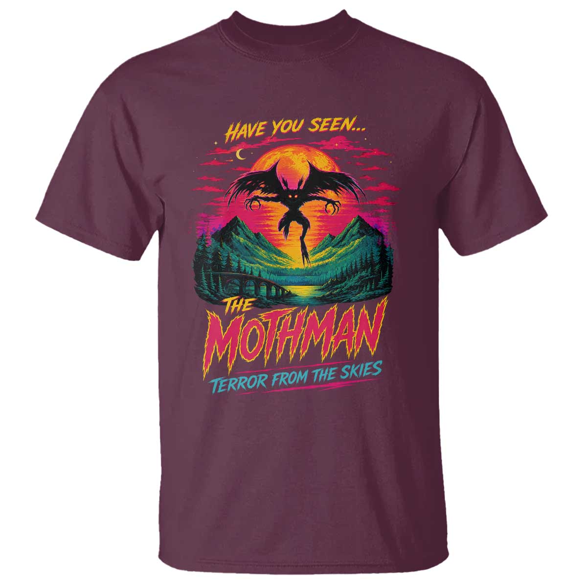 Funny Mothman T Shirt Have You Seen The Mothman Terror From The Skies Cryptid Legends TS11 Maroon Print Your Wear