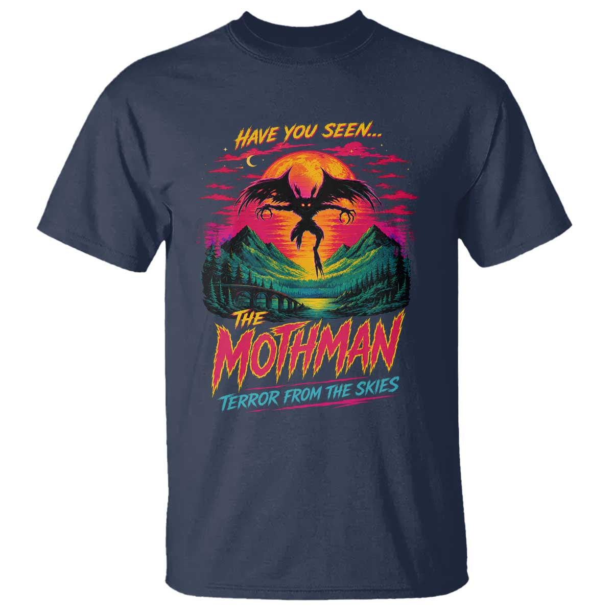 Funny Mothman T Shirt Have You Seen The Mothman Terror From The Skies Cryptid Legends TS11 Navy Print Your Wear