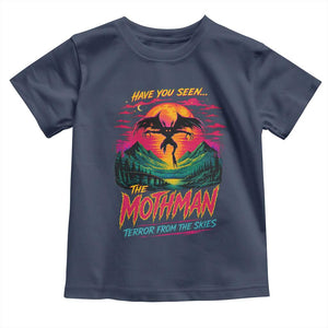 Funny Mothman Toddler T Shirt Have You Seen The Mothman Terror From The Skies Cryptid Legends TS11 Navy Print Your Wear