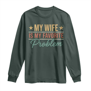 My Wife Is My Favorite Problem Long Sleeve Shirt Funny Husband Wife Relationship Retro