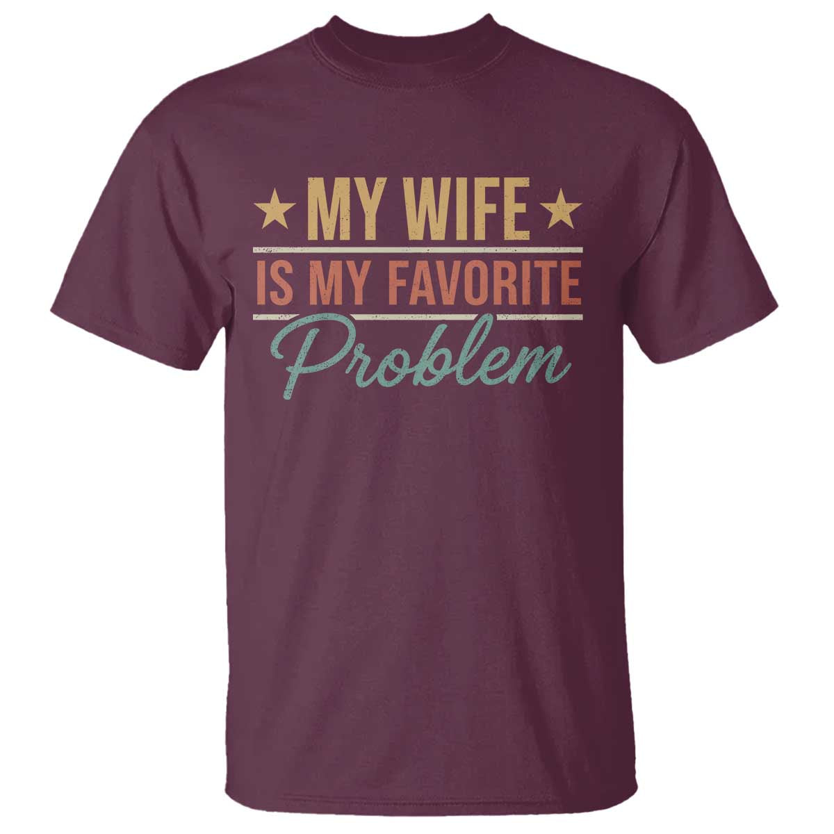 My Wife Is My Favorite Problem T Shirt Funny Husband Wife Relationship Retro