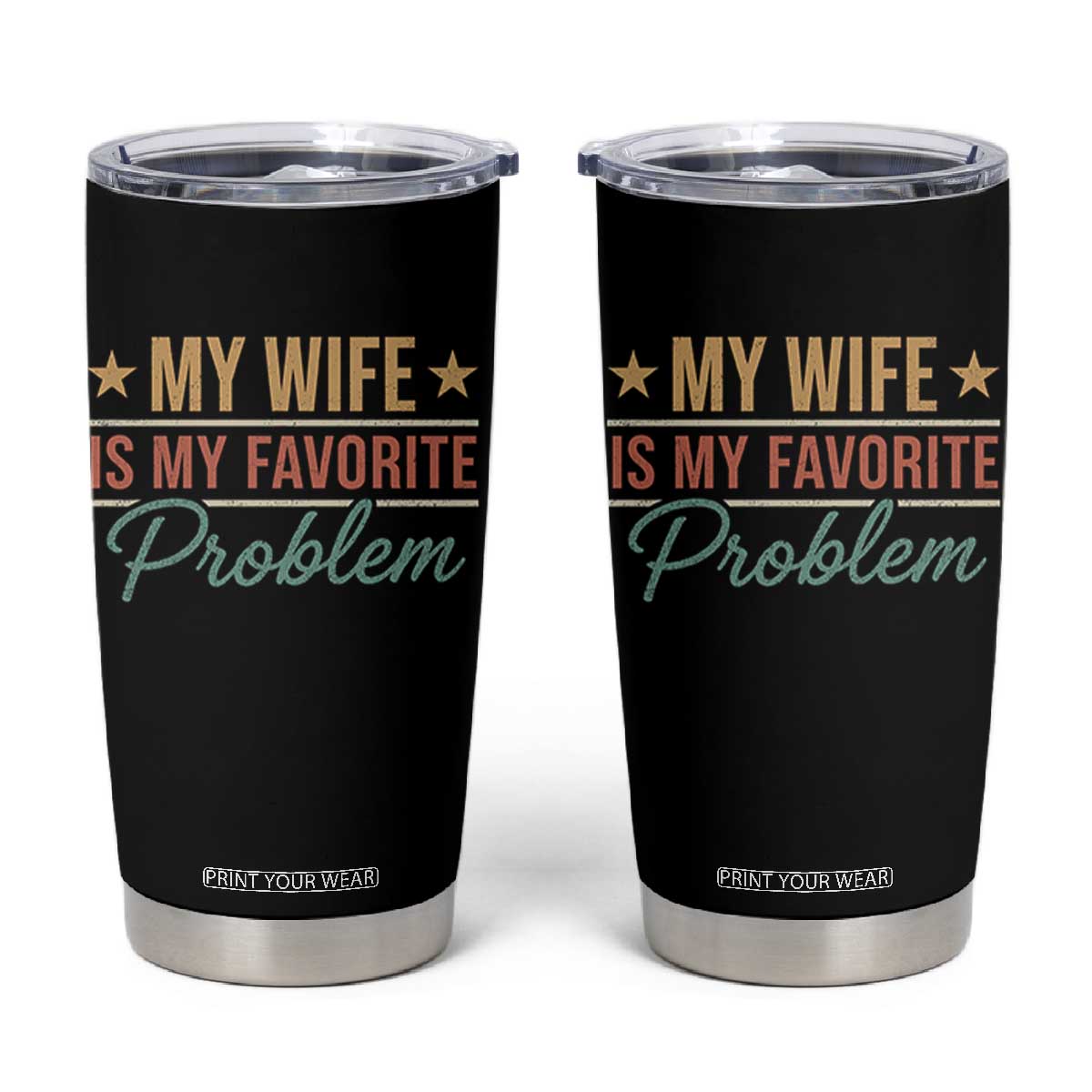 My Wife Is My Favorite Problem Tumbler Cup Funny Husband Wife Relationship Retro